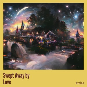 Swept Away by Love