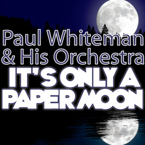 It's Only a Paper Moon