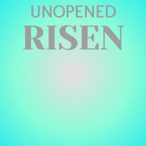 Unopened Risen