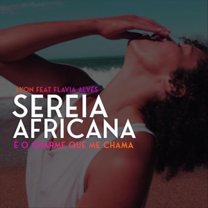 Sereia Africana(feat. Flavia Alves)