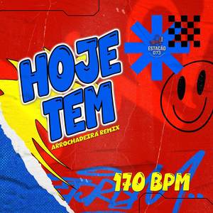 HOJE TEM 170 BPM (ARROCHADEIRA REMIX)