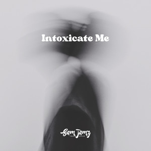 Sam Jamz - Intoxicate Me