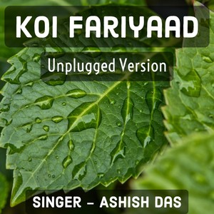 Koi Fariyaad Unplugged