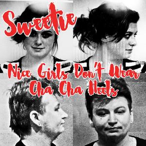 Nice Girls Don't Wear Cha Cha Heels (Explicit)