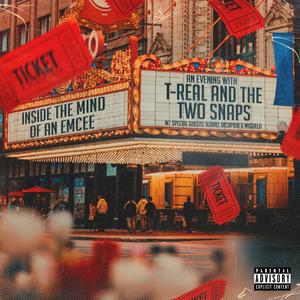 Inside the Mind of an Emcee: An Evening with T-Real and the Two Snaps (Explicit)