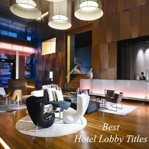 Best Hotel Lobby Titles