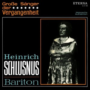 Große Sänger der Vergangenheit - Heinrich Schlusnus