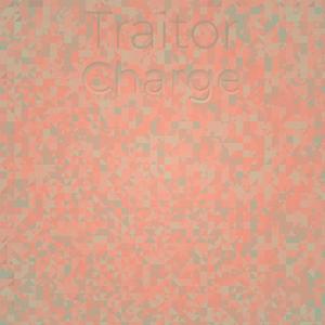 Traitor Charge