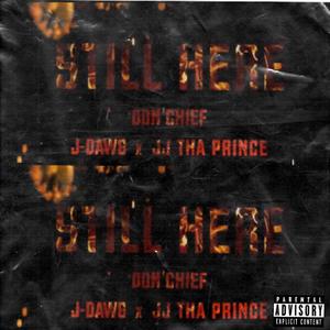 Still Here(feat. J Dawg) (Explicit)