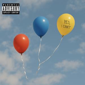 Yes, I Can't (feat. waytoofresco) (Explicit)