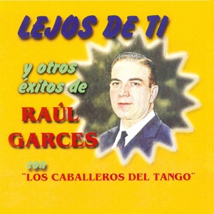 Lejos de Ti y Otros Éxitos de Raúl Garcés