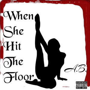 When She Hit The Floor