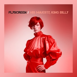 Flyscreen - His Majesty, King Billy