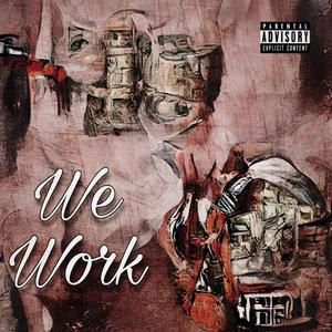 We Work (feat. BigFreD) (Explicit)