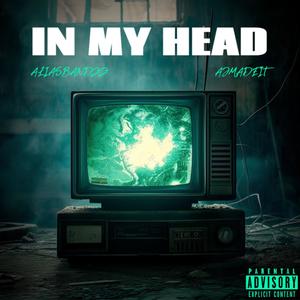 In My Head (feat. Aliasbandzz) (Explicit)