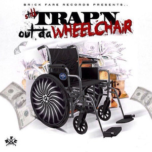 Still Trap'n out the Wheelchair (Explicit)