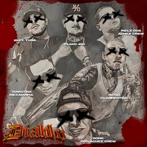 Diablo (feat. Tankeone MXM, Bonk Dos Achez Crew, Nesio Clandestino, Alex Tuna & Flako456) [Explicit]