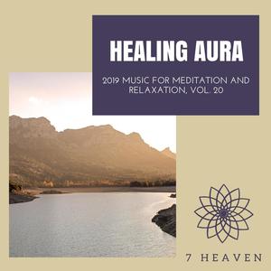 Healing Aura - 2019 Music For Meditation And Relaxation, Vol. 20