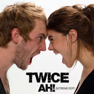 Ah! (Extreme Edit|Explicit)