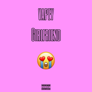 Girlfriend (Explicit)