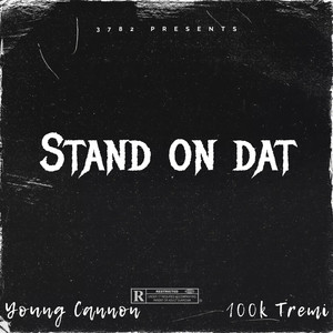 Stand On Dat (Explicit)
