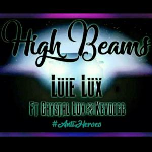 HIGH BEAMS (feat. Crystal Lux & Kevdogg) [Explicit]