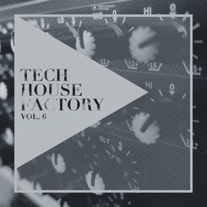 Tech House Factory, Vol. 6