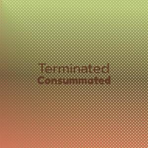 Terminated Consummated