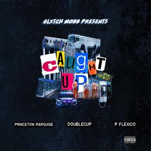 Caught Up (feat. P Flexico) (Explicit)