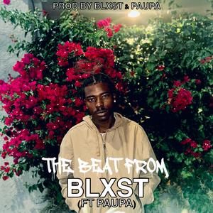 The Beat From Blxst (feat. Paupa) (Explicit)