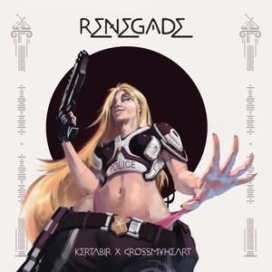 Renegade(feat. CROSSMYHEART)