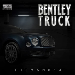 Bentley Truck (Explicit)