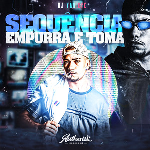 Sequência do Empurra e Toma (feat. MC Saci) (Explicit)