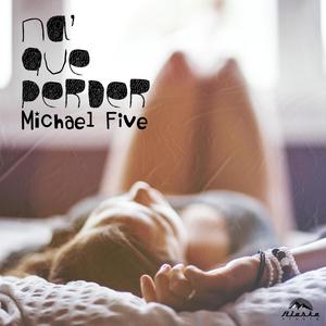 Michael Five - Na Que Perder(feat. D Tenox & KillingThizShit)