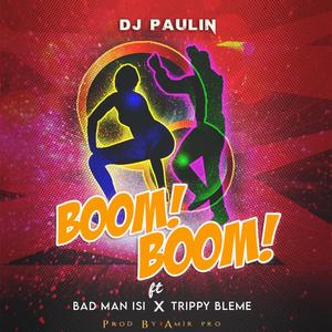Boom Boom(feat. Bad Man Isi & Trippy Bleme) (Explicit)