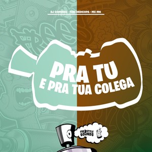 Pra Tu E Pra Tua Colega (Explicit)