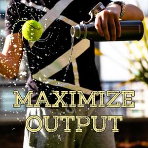 Maximize Output