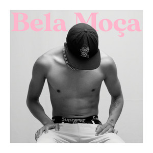 Bela Moça (Explicit)
