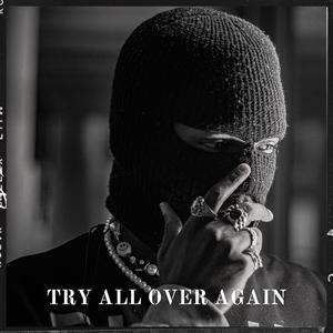 Try All Over Again (Explicit)