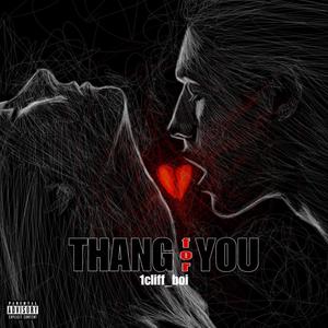 Thang For You (Explicit)