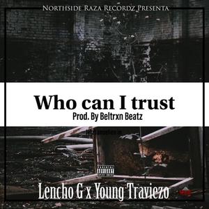 Who Can I Trust(feat. Young Traviezo) (Explicit)