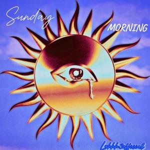 SUNDAY MORNING (Explicit)
