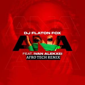 Ana (feat. Ivan Alekxei) (Afro Tech Remix)