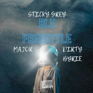 Blu Freestyle (feat. Calico Major & Dirty Byrie) [Explicit]