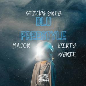 Blu Freestyle (feat. Calico Major & Dirty Byrie) (Explicit)