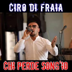 Chi Perde Song' io