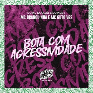 Bota Com Agressividade (Explicit)
