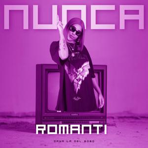 Nunca Romanti (feat. Moncholo La Vainilla) (Mala) (Explicit)