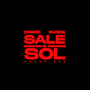 DONDE NUNCA SALE EL SOL (Explicit)