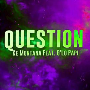 Question (feat. G'Lo Papi) [Explicit]